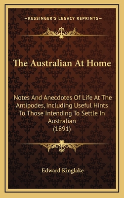 The Australian at Home: Notes and Anecdotes of ... 1164250205 Book Cover