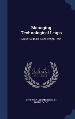 Managing Technological Leaps: A Study of Dec's ... 1340084872 Book Cover