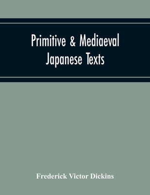 Primitive & Mediaeval Japanese Texts 9354217931 Book Cover
