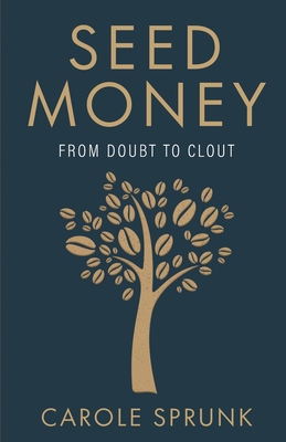 Seed Money: From Doubt to Clout 1636765238 Book Cover