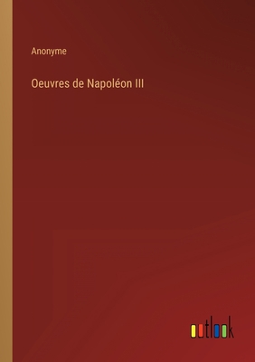 Oeuvres de Napoléon III [French] 3368202626 Book Cover