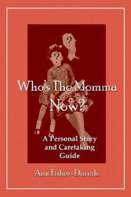 Who's The Momma Now? 1420827758 Book Cover