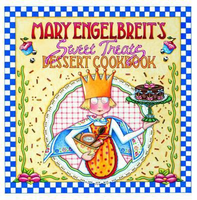 Mary Engelbreit's Sweet Treats Dessert Cookbook 0740741470 Book Cover