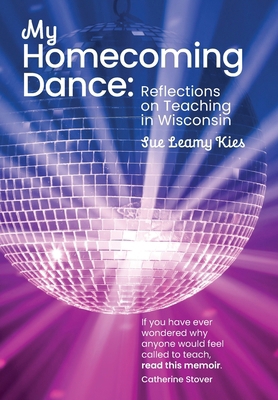 My Homecoming Dance: Reflections on Teaching in... B0D46VWXLG Book Cover