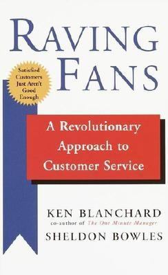 Raving Fans: A Revolutionary Approach to Custom... 0679424954 Book Cover