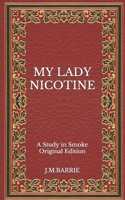 My Lady Nicotine: A Study in Smoke - Original E... B08NDVKN18 Book Cover