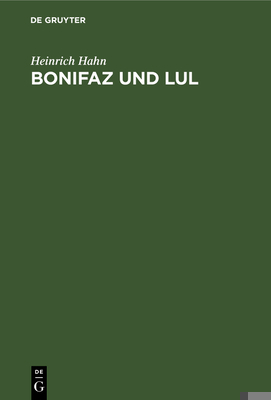 Bonifaz Und Lul: Ihre Angelsächsischen Korrespo... [German] 311239979X Book Cover