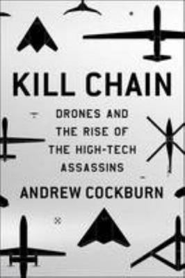Kill Chain: Drones and the Rise of High-Tech As... 1781687196 Book Cover