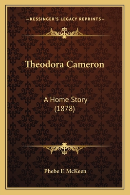 Theodora Cameron: A Home Story (1878) 1165164221 Book Cover