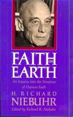 Faith on Earth: An Inquiry Into the Structure o... 0300043155 Book Cover