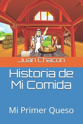 Historia de Mi Comida: Mi Primer Queso [Spanish] B08F8M9LXQ Book Cover