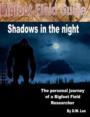 Bigfoot Field Guide: In the shadows 1544737203 Book Cover