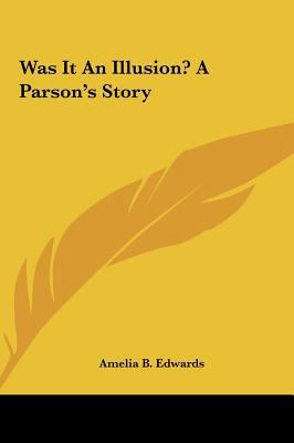 Was It An Illusion? A Parson's Story 1161484965 Book Cover