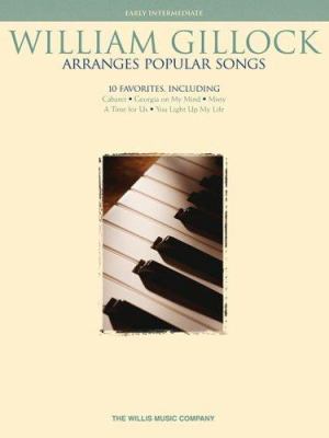 William Gillock Arranges Popular Songs: Early I... 1423420713 Book Cover