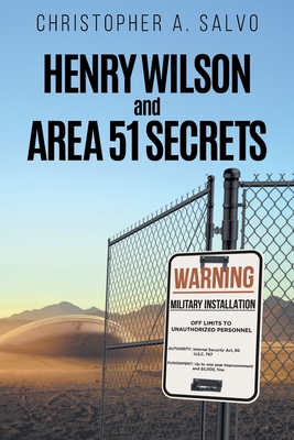 Henry Wilson and Area 51 Secrets 1962868346 Book Cover