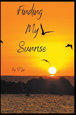 Finding My Sunrise B0BLYDNPRG Book Cover