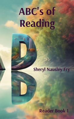 ABC's of Reading: Reader Book 1 B0D71TFZKG Book Cover