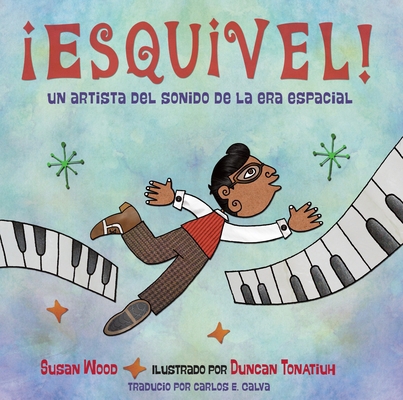 ¡Esquivel! Un Artista del Sonido de la Era Espa... [Spanish] 1580897339 Book Cover