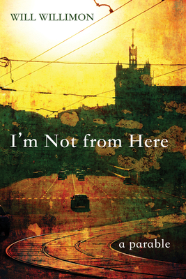 I'm Not from Here: A Parable 1625641850 Book Cover