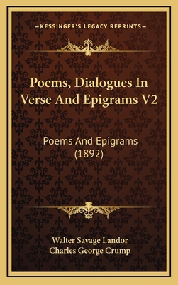 Poems, Dialogues In Verse And Epigrams V2: Poem... 1167127528 Book Cover