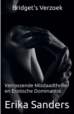 Bridget's Verzoek: Verrassende Misdaadthriller ... [Dutch] B0DHZQY4QX Book Cover