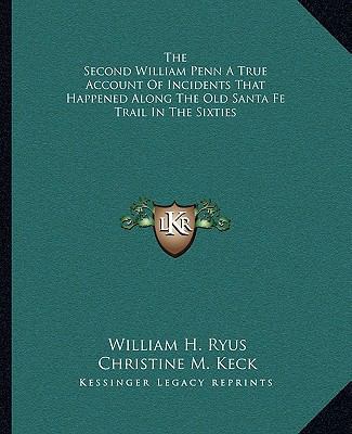 The Second William Penn A True Account Of Incid... 1162707887 Book Cover