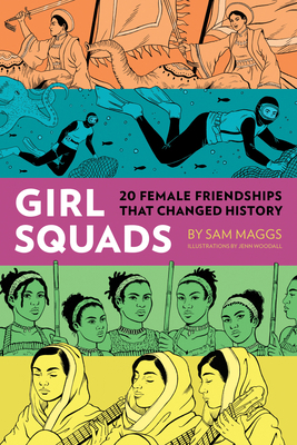 Girl Squads: 20 Female Friendships That Changed... 1683690729 Book Cover