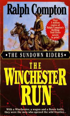 The Winchester Run: With a Winchester, a Wagon ... 0312963203 Book Cover