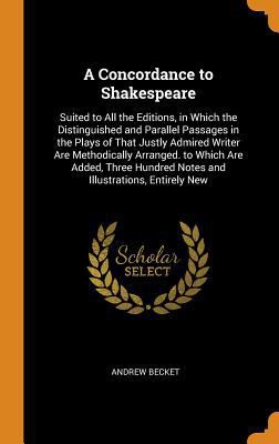 A Concordance to Shakespeare: Suited to All the... 0343732084 Book Cover