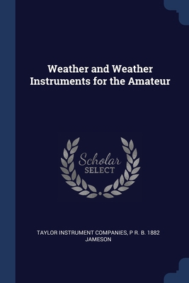 Weather and Weather Instruments for the Amateur 1376811456 Book Cover