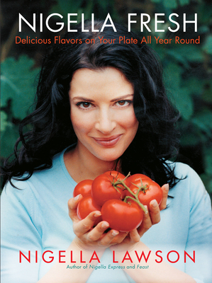 Nigella Fresh: Delicious Flavors on Your Plate ... B00676Q50K Book Cover