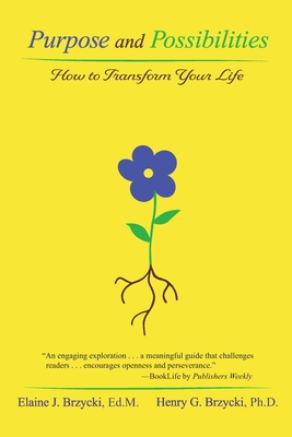 Purpose and Possibilities: How to Transform You... 0988716194 Book Cover