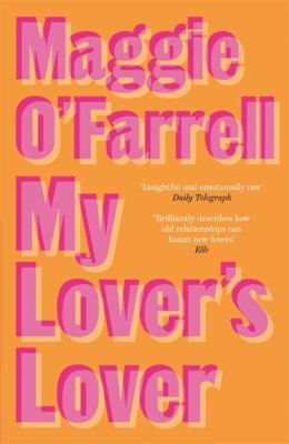 My Lover's Lover. Maggie O'Farrell 0747268177 Book Cover