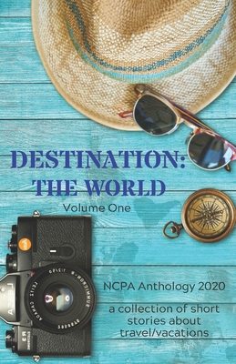 Destination: The World: Volume One 1949125165 Book Cover