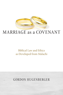 Marriage as a Covenant: Biblical Law and Ethics... 1620324563 Book Cover