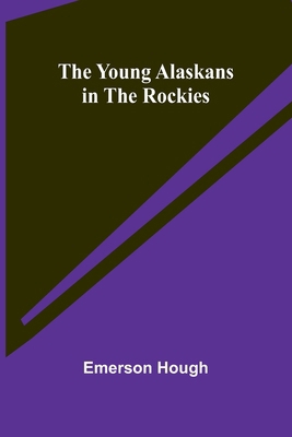 The Young Alaskans in the Rockies 936299125X Book Cover