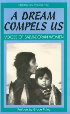 A Dream Compels Us: Voices of Salvadoran Women 0896083683 Book Cover