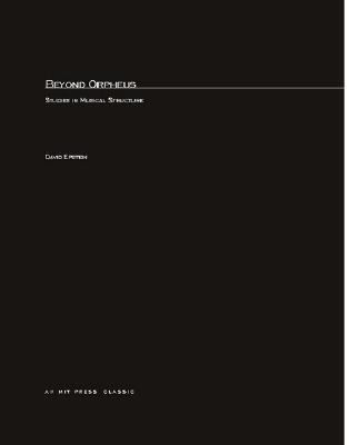 Beyond Orpheus: Studies in Musical Structure 0262550547 Book Cover