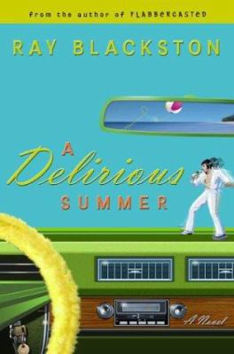 A Delirious Summer: A Novel 0800759583 Book Cover