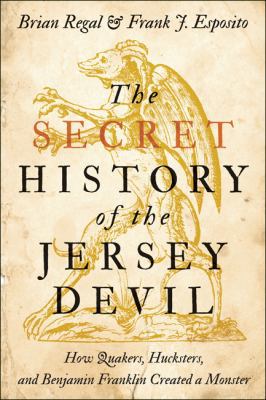 The Secret History of the Jersey Devil: How Qua... 1421424894 Book Cover