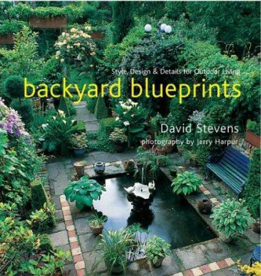 Backyard Blueprints: Style, Design & Details fo... 1402713509 Book Cover