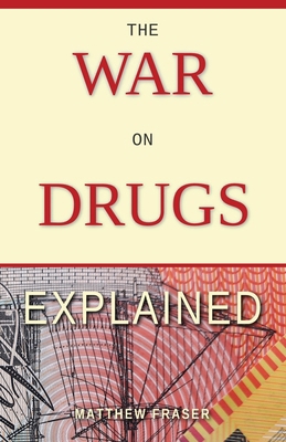 The War on Drugs Explained 0646830007 Book Cover