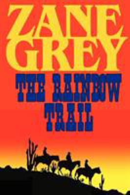 The Rainbow Trail (a Romantic Sequel to Riders ... 1604502770 Book Cover
