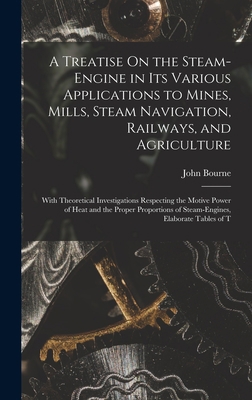 A Treatise On the Steam-Engine in Its Various A... 1016973543 Book Cover