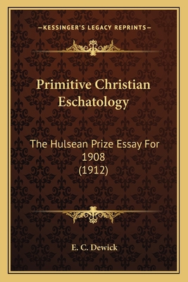 Primitive Christian Eschatology: The Hulsean Pr... 116407458X Book Cover