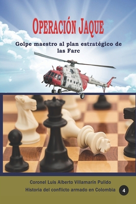 Operaci�n Jaque Golpe maestro al plan estrat�gico de las Farc B0858TVF5M Book Cover