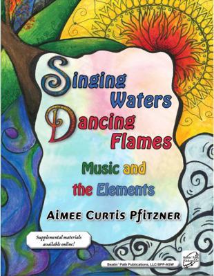 Spiral-bound Singing Waters, Dancing Flames : Music and the Elements Book