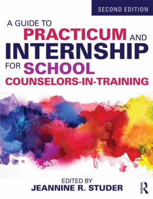 A Guide to Practicum and Internship for School ... 1138790567 Book Cover