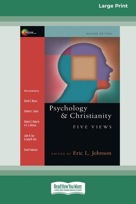 Psychology & Christianity: Five Views (Large Pr... [Large Print] 1459660196 Book Cover