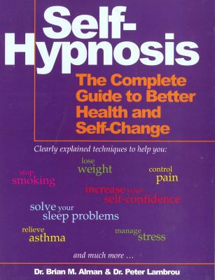Self-Hypnosis: The Complete Guide to Better Hea... 0285631365 Book Cover